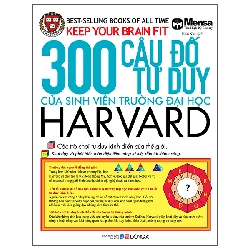 Keep Your Brain Fit - 300 Câu Đố Tư Duy Của Sinh Viên Trường Đại Học Harvard (2025) - Mensa