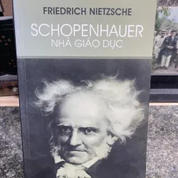 Schopenhauer nhà giáo dục Friedrich Nietzsche