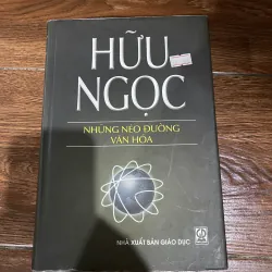 Những nẻo đường văn hoá - Hữu Ngọc (t4) 1002775