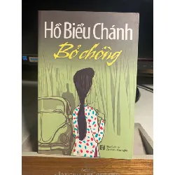 Bỏ Chồng- Hồ Biểu Chánh-NXB Văn Hoá Văn Nghệ 2014- Sách lưu kho mới 95% STB1260 Blogmeo 27525