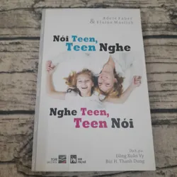 Nói Teen , Teen nghe. Nghe Teen, Teen nói. Adele Faber & Elaine Mazlish. DG Uông Xuân Vy