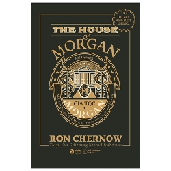 Gia Tộc Morgan - Ron Chernow