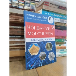 Hỏi đáp về mọi chuyện khoa học xã hội - GS.TS. Nguyễn Lân Dũng