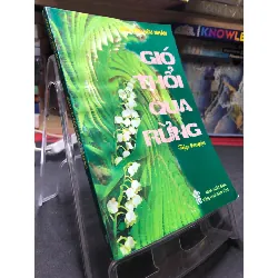 [Sách Cũ SCGR] Gió thổi qua rừng 2007 mới 70% ố bẩn cong ẩm nhẹ Nguyễn Hữu Nhàn HPB0906 SÁCH VĂN HỌC