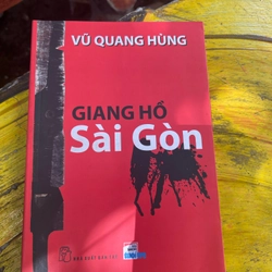 GIANG HỒ SÀI GÒN- VŨ QUANG HÙNG