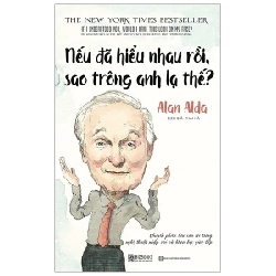 Nếu Đã Hiểu Nhau Rồi, Sao Trông Anh Lạ Thế? - Alan Alda