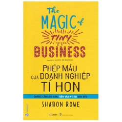 (TẶNG BOOKMARK) Phép mầu của doanh nghiệp tí hon - Sharon Rowe - 16/05/2022 (XB)