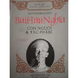 [Sách Cũ SCGR] Bùi Hữu Nghĩa con người và tác phẩm - bảo định giang - 2002 - 271 trang LỊCH SỬ - CHÍNH TRỊ - TRIẾT HỌC ANTQ2809