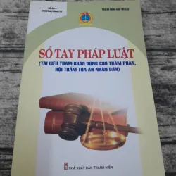 Sổ tay Pháp luật dành cho Thẩm Phán, Hội thẩm TAND- Tòa Án ND Tối cao