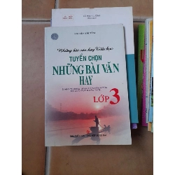 Tuyển Chọn Những Bài Văn Hay Lớp 3 - Nguyễn Thị Tám 2005 (Tham khảo - luyện thi) VAVO1304-AK3ST1