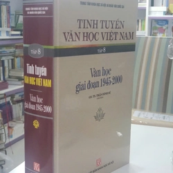 Tinh tuyển văn học Việt Nam - Văn học Việt Nam giai đoạn 1945 - 2000 498503