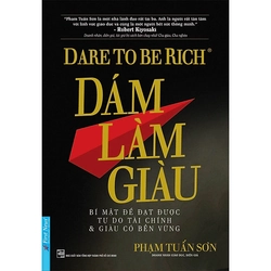 Dám Làm Giàu - Phạm Tuấn Sơn