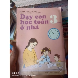 (Sách cũ SCGR) Dạy Con Học Toán 3 Ở Nhà - Lê Tiến Thành, Vũ Quốc Chung, Vũ Văn Dương 2009 VAVO-AK2T3 Blogmeo090426