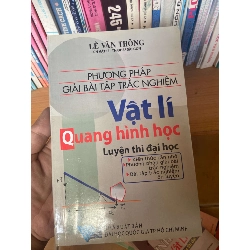Phương Pháp Giải Bài Tập Trắc Nghiệm Vật Lí Quang Hình Học (Luyện Thi Đại Học) - Lê Văn Thông 2007 Tham khảo - luyện thi VAVO-AK1T3