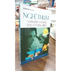 Nghệ thuật nắm bắt cơ hội tùy cơ ứng biến - Vietbook biên soạn