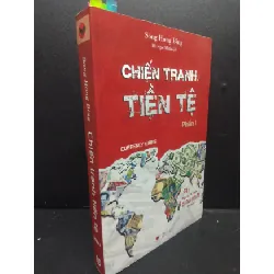 [Sách Cũ SCGR] Chiến Tranh Tiền Tệ Phần I mới 90% bẩn nhẹ dán nhiều note 2020 HCM2405 Song Hong Bing SÁCH KINH TẾ - TÀI CHÍNH - CHỨNG KHOÁN
