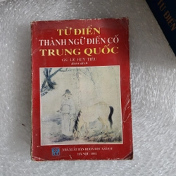 Từ điển thành ngữ điển cố Trung Quốc | GS Lê Huy Tiêu biên dịch | 1993