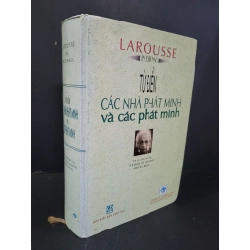 Từ điển các nhà phát minh và các phát minh (bìa cứng) mới 80% bẩn bìa, ố nhẹ, có chữ ký 2002 Larousse In Extenso HCM3004 GIÁO KHOA