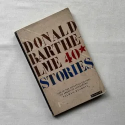 Forty Stories - Donald Barthelme
