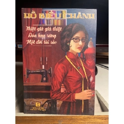 Hồ Biểu Chánh: Thiệt Giả Giả Thiệt, Đoá Hoa Rừng,Một Đời Tài Sắc- NXB Văn Hoá Văn Nghệ 2020- Sách mới 98% STB1265