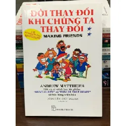 Đời thay đổi khi chúng ta thay đổi – Tập 2: Making Friends – Andrew Matthews