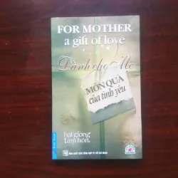 [Sách Sống Đẹp] Dành Cho Mẹ Món Quà Của Tình Yêu - Hạt Giống Tâm Hồn