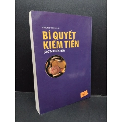 Bí quyết kiếm tiền cao thủ kiếm tiền mới 80% bẩn bìa, ố nhẹ 2004 HCM2110 Trương Thanh Hải MARKETING KINH DOANH 917669