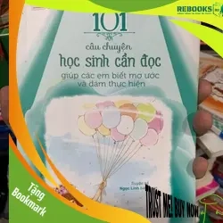 (TẶNG BOOKMARK) Kỹ năng sống dành cho học sinh - 101 câu chuyện học sinh cần đọc giúp các em biết mơ ước và dám thực hiện RBK2308 KỸ NĂNG