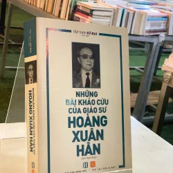 NHỮNG BÀI KHẢO CỨU CỦA GIÁO SƯ HOÀNG XUÂN HÃN - TẬP SAN SỬ ĐỊA