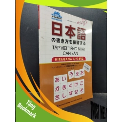 (TẶNG BOOKMARK) Tập viết tiếng Nhật căn bản Hiragana - Mai Ngọc 2018 mới 80% ố nhẹ RBK0805 sách học ngoại ngữ
