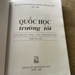 quốc học trường tôi - thơ nhạc hoạ , NXB THUẬN HOÁ 1996  796850