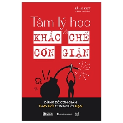 Tâm Lý Học Về Khắc Chế Cơn Giận - Đừng Để Cơn Giận Thay Đổi Con Người Bạn - Tằng Kiệt