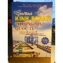 GIÁO TRÌNH KINH DOANH THƯƠNG MẠI QUỐC TẾ (TÁI BẢN LẦN THỨ 5)-Tác giả: PGS. TS. Hà Thị Ngọc Oanh - TS. Đoàn Xuân Huy Minh - ThS. Trần Thị Thu Hiền -Thể loại: Giáo trình Cao đẳng - Đại học-Xuất bản: 6/2014-Số trang: 606 trang - khổ: 20x28 cm STB995