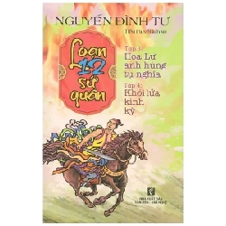 Loạn 12 Sứ Quân - Tập 3: Hoa Lư Anh Hùng Tụ Nghĩa + Tập 4: Khói Lửa Kinh Kỳ (1 Cuốn) - Nguyễn Đình Tư 227366