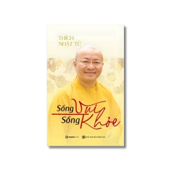 Sống vui sống khỏe - Thích Nhật Từ