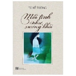 Mối Tình Như Sương Khói - Từ Kế Tường
