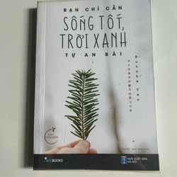 Bạn chỉ cần sống tốt, trời xanh tự an bài