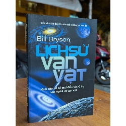 LỊCH SỬ VẠN VẬT - BILL BRYSON ( LÊ TUYÊN DỊCH )