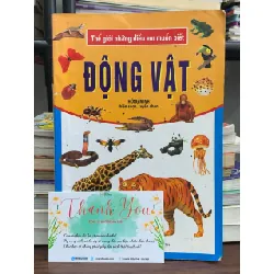 Thế giới những điều em muốn biết: ĐỘNG VẬT- Hồng Minh 604174
