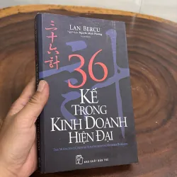 II Sách Kinh Doanh: 36 Kế Trong Kinh Doanh Hiện Đại - LAN BERCU - 2018