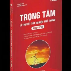 Trọng tâm lí thuyết tốt nghiệp phổ thông môn Vật lí 792858