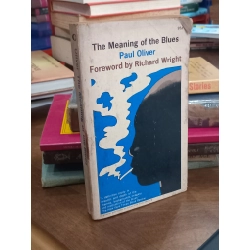 The Meaning of the Blues - Paul Oliver, foreword by Richard Wright