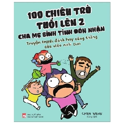 100 Chiêu Trò Của Trẻ Lên 2 - Cha Mẹ Bình Tĩnh Đón Nhận - Chen Weng