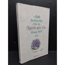 [Phiên Chợ Sách Cũ] Anh Buông Tay Em Ra, Người Yêu Em Đang Chờ! - Cade 2701