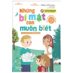 Những Bí Mật Con Muốn Biết - Cẩm Nang Giáo Dục Giới Tính Cho Trẻ 4-6 Tuổi - Isabelle Fougere 185706