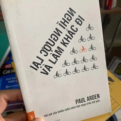 Sách Nghĩ ngược lại và làm khác đi - Paul Arden