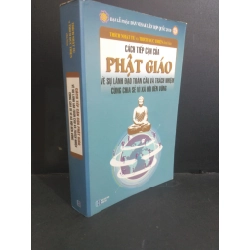 Cách tiếp cận của Phật Giáo về sự lãnh đạo toàn cầu và trách nhiệm cùng chia sẻ vì xã hội bền vững mới 70% bẩn bìa, ố, ẩm góc sách, tróc bìa, tróc gáy 2019 HCM2811 Thích Nhật Từ & Thích Đức Thiện TÂM LINH - TÔN GIÁO - THIỀN