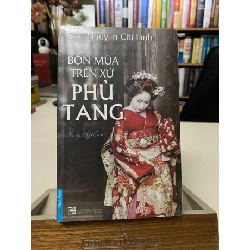 Bốn Mùa Trên Xứ Phù Tang- Nguyễn Chí Linh- Bút ký- Mới nguyên seal STB543