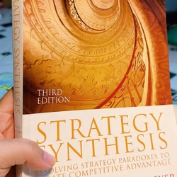 Strategy Synthesis: Resolving Strategy Paradoxes to Create Competitive Advantage

