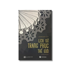 Lịch Sử Trang Phục Thế Giới - Katherine Morris Lester